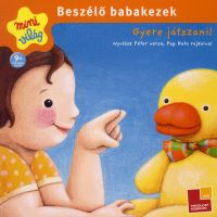 Beszélő babakezek - Gyere játszani!