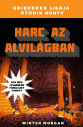 Harc az alvilágban - Egy nem hivatalos Minecraft-regény
