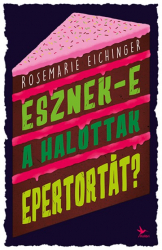Esznek-e a halottak epertortát?