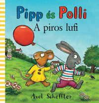 Pipp és Polli - A piros lufi (Lapozó)