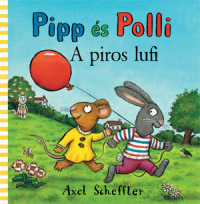 Pipp és Polli - A piros lufi (Lapozó)