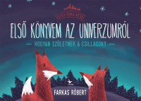 Első könyvem az univerzumról - Hogyan születnek a csillagok? - Eszes róka meséi 1.