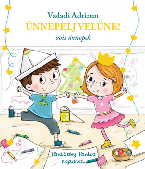 Ünnepelj velünk! - ovis ünnepek