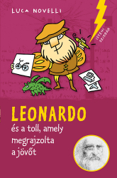 Leonardo és a toll, amely megrajzolta a jövőt - Isteni szikrák 1.