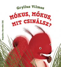 Mókus, mókus, mit csinálsz?