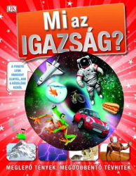 Mi az igazság? - Meglepő tények, megdöbbentő tévhitek